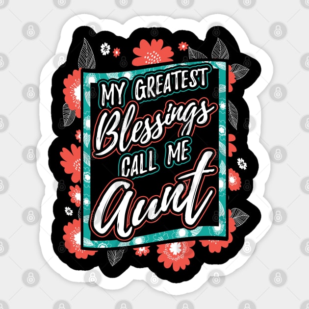 My Greatest Blessings Call Me Aunt Gift Sticker by aneisha